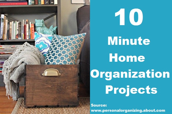 10 Minute Home Organization Projects 