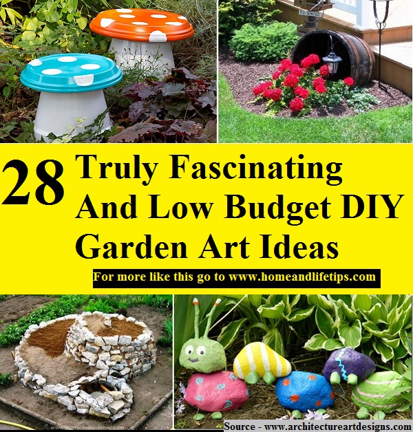 28 Truly Fascinating And Low Budget DIY Garden Art Ideas
