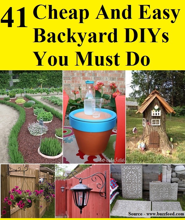 41 Cheap And Easy Backyard DIYs You Must Do