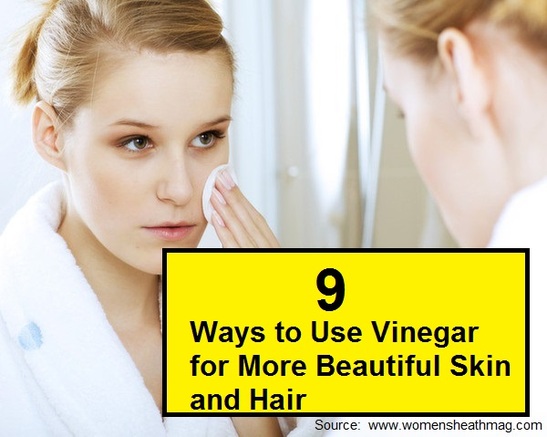 9 Ways to Use Vinegar For More Beautiful Skin and Hair 