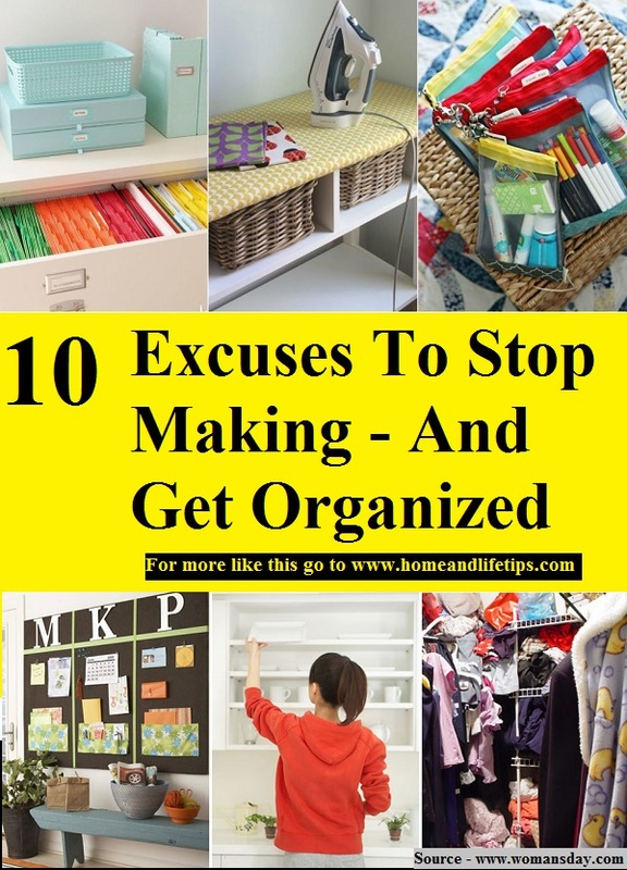 10 Excuses To Stop Making - And Get Organized