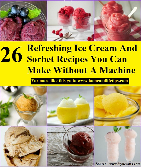 26 Refreshing Ice Cream And Sorbet Recipes You Can Make Without A Machine