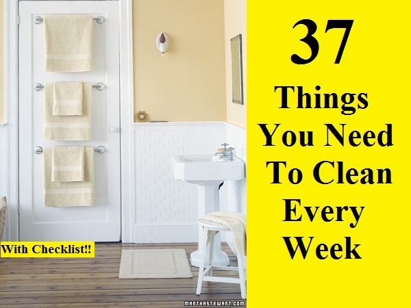 37 Things You Need To Clean Every Week