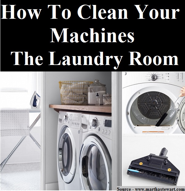 How To Clean Your Machines The Laundry Room