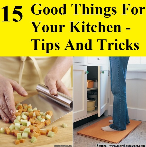 15 Good Things For Your Kitchen Tips And Tricks