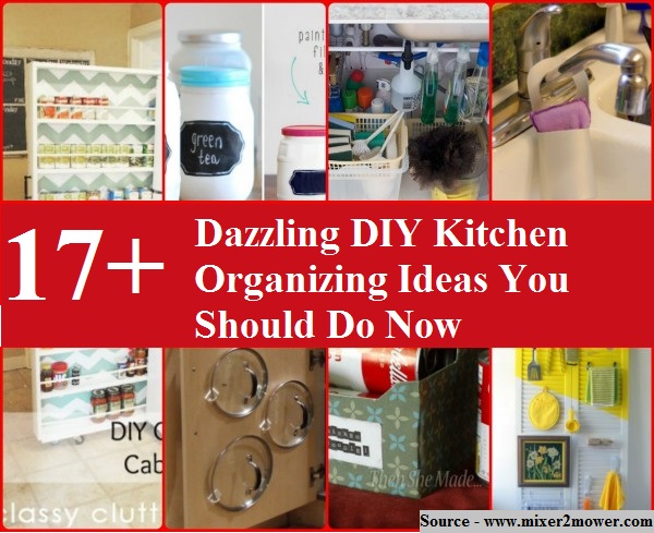 17+ Dazzling DIY Kitchen Organizing Ideas You Should Do Now