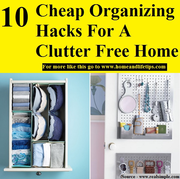 10 Cheap Organizing Hacks For A Clutter Free Home