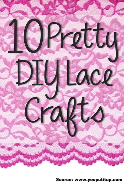 10 Pretty DIY Lace Crafts