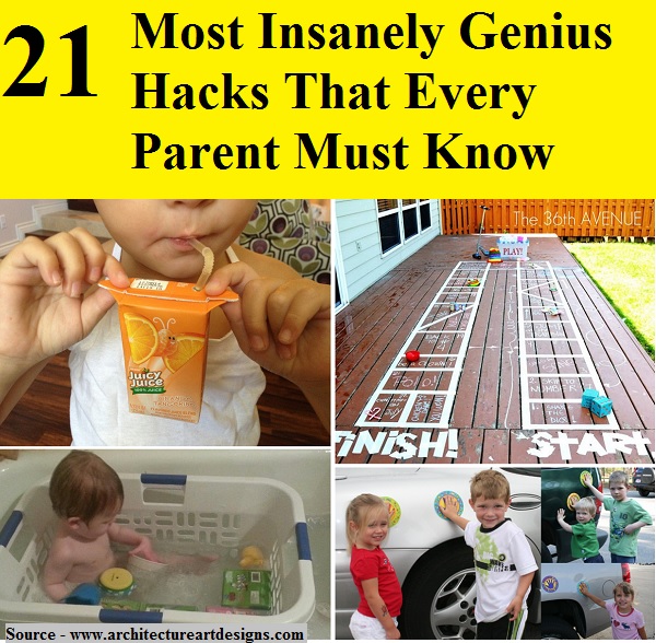 21 Most Insanely Genius Hacks That Every Parent Must Know