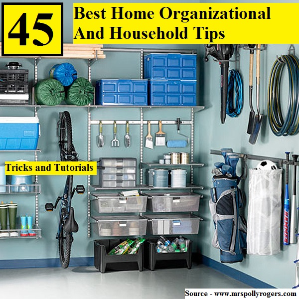 45 Best Home Organizational And Household Tips Tricks And Tutorials