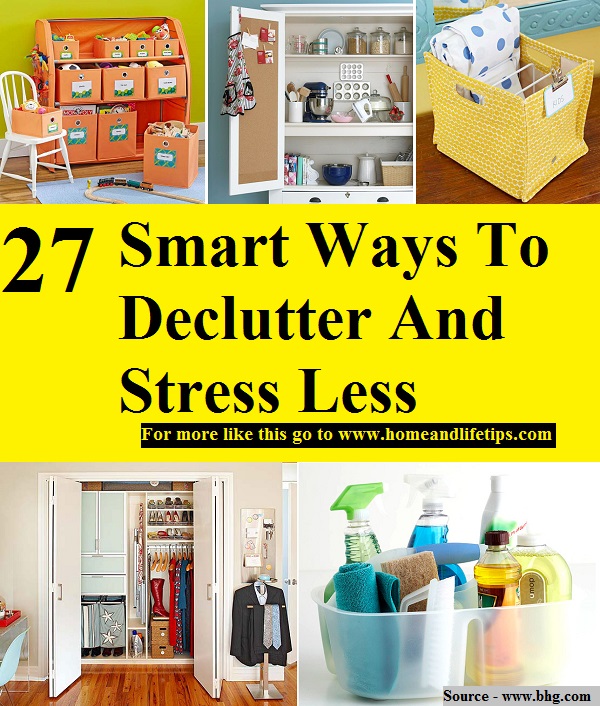 27 Smart Ways To Declutter And Stress Less