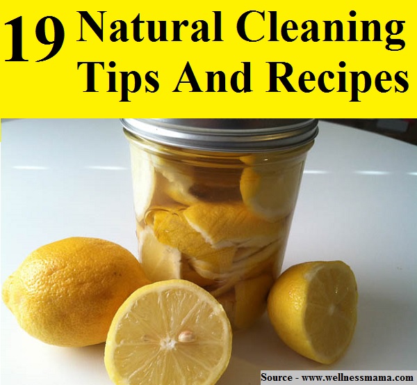 19 Natural Cleaning Tips And Recipes