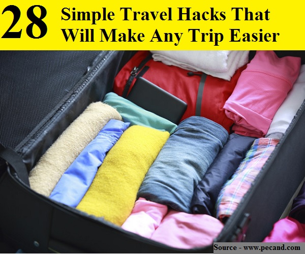 28 Simple Travel Hacks That Will Make Any Trip Easier