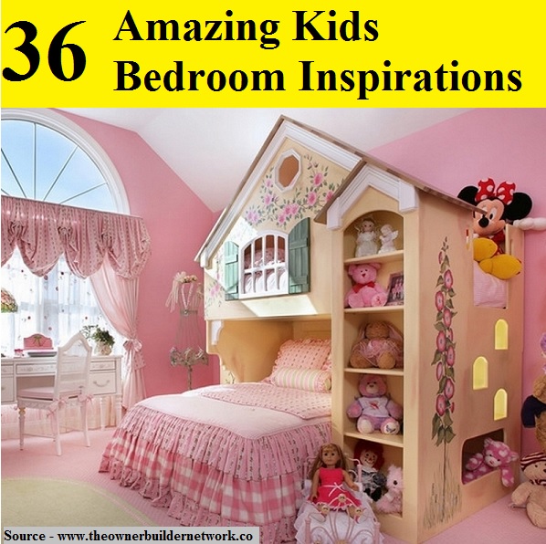 36 Amazing Kids Bedroom Inspirations