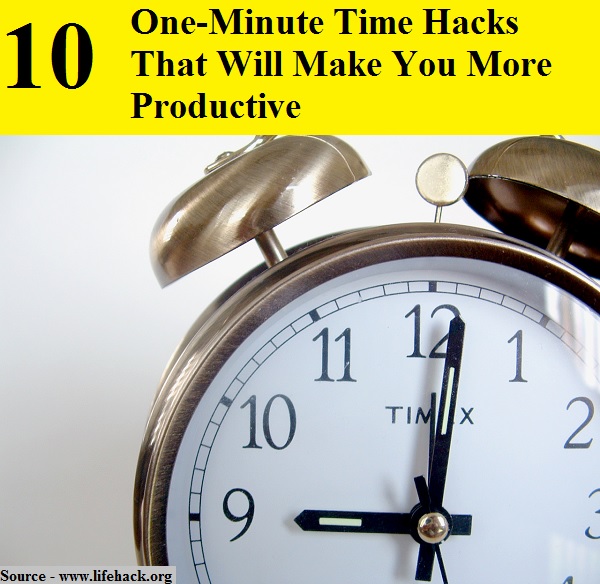 10 One-Minute Time Hacks That Will Make You More Productive