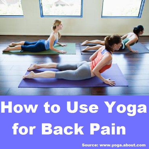 How to Use Yoga for Back Pain 