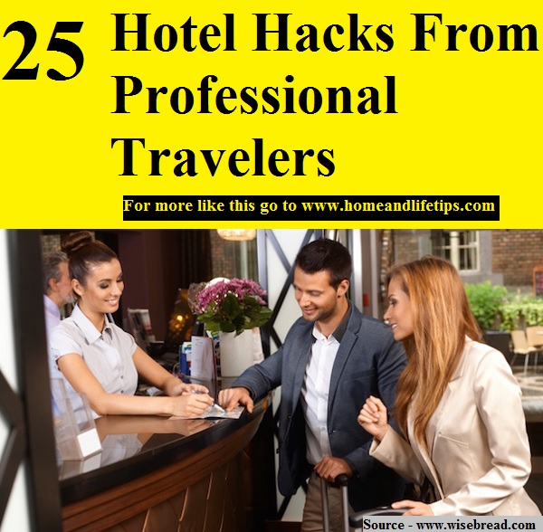 25 Hotel Hacks From Professional Travelers