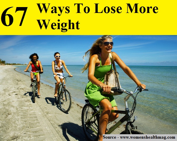 67 Ways To Lose More Weight
