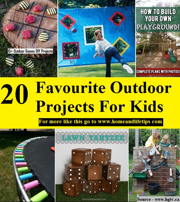 20 Favourite Outdoor Projects For Kids