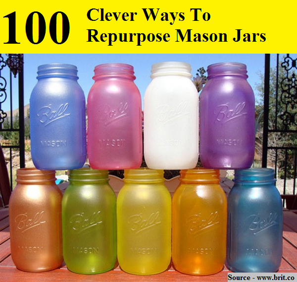 100 Clever Ways To Repurpose Mason Jars