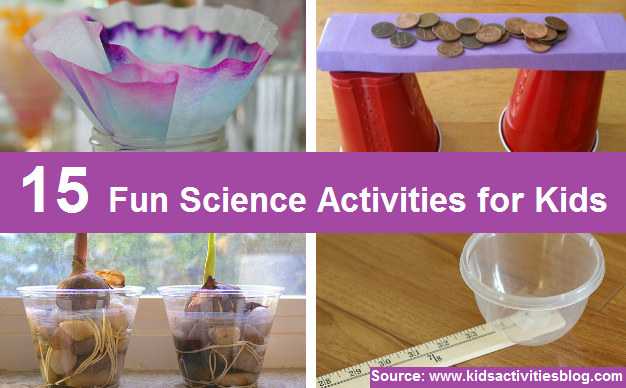 15 Fun Science Activities for Kids