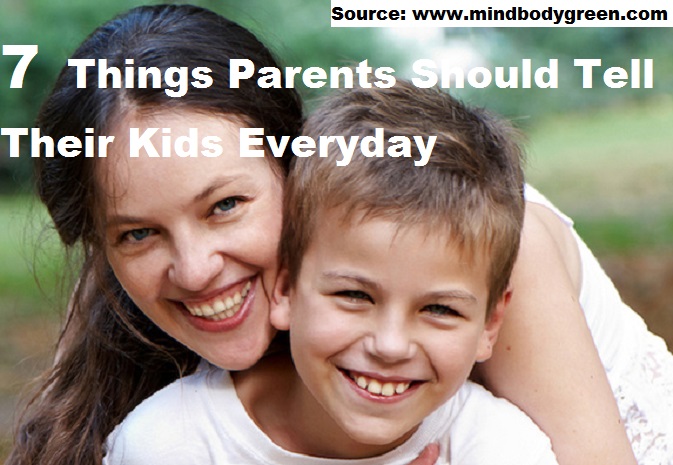  7 Things Parents Should Tell Their Kids Every Day