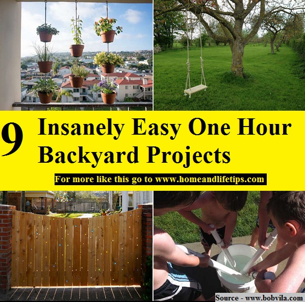 9 Insanely Easy One Hour Backyard Projects
