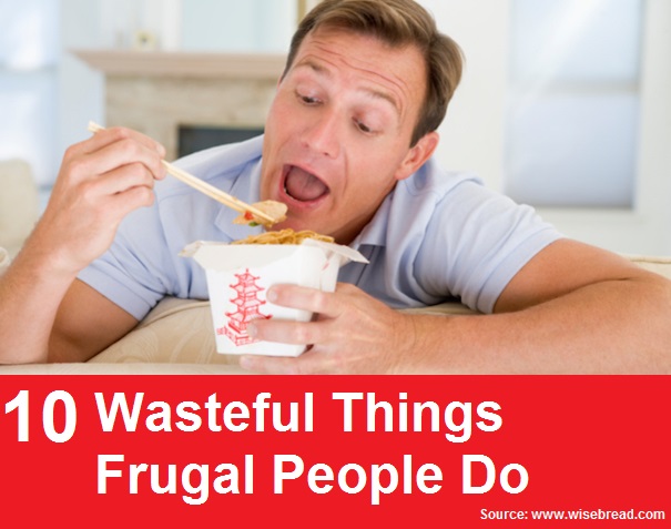 10 Wasteful Things That Frugal People Do