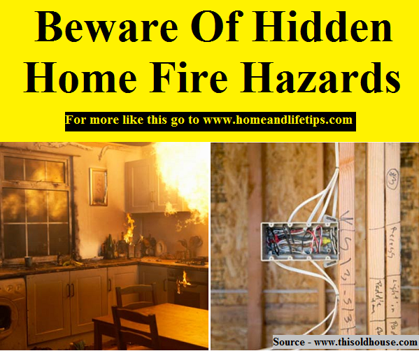 Beware Of Hidden Home Fire Hazards