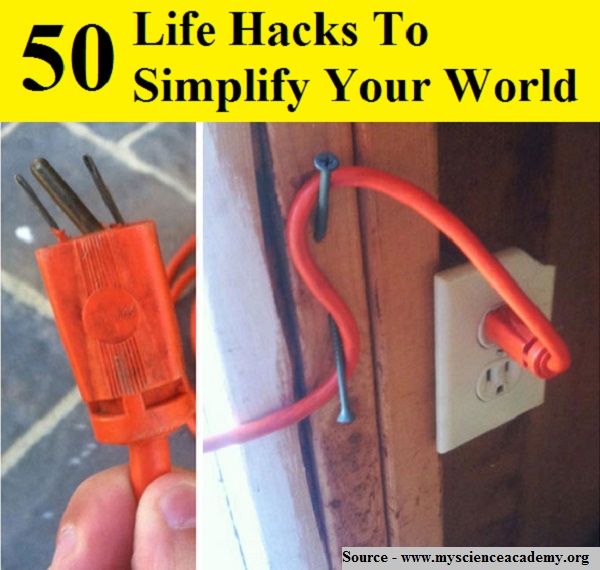 50 Life Hacks To Simplify Your World