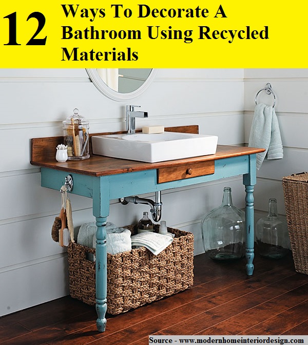 12 Ways To Decorate A Bathroom Using Recycled Materials