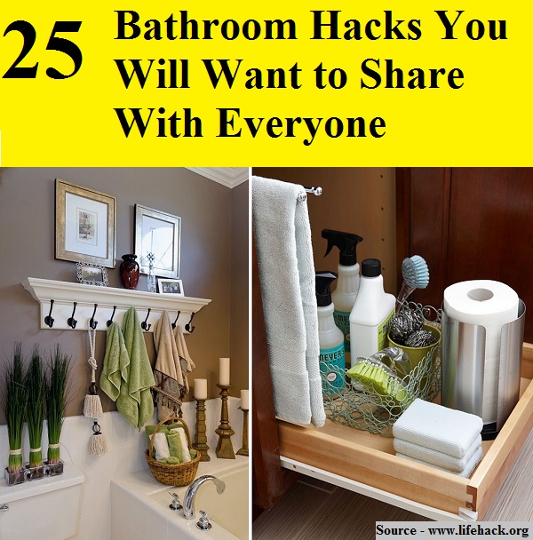 25 Bathroom Hacks You Will Want to Share With Everyone