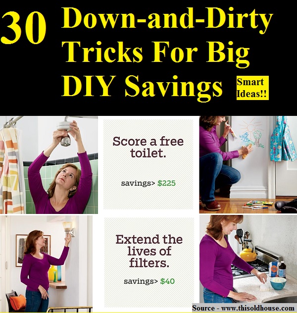 30 Down-and-Dirty Tricks For Big DIY Savings