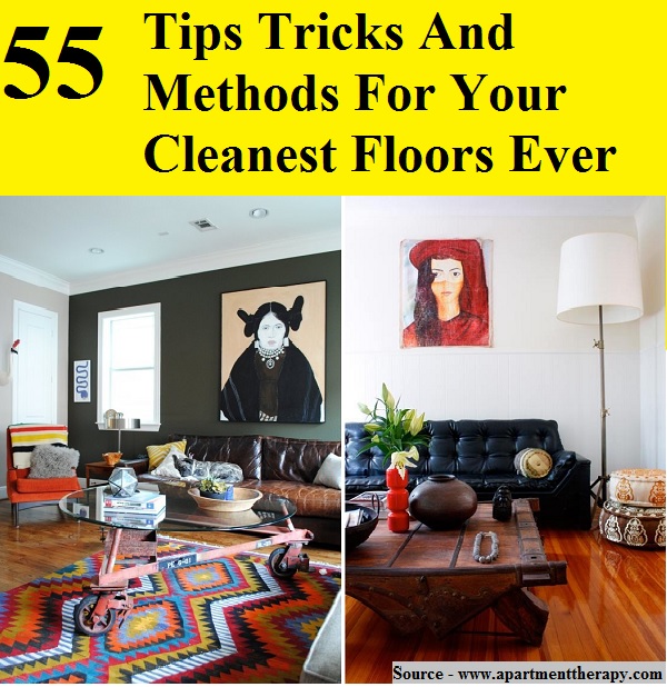 55 Tips Tricks And Methods For Your Cleanest Floors Ever