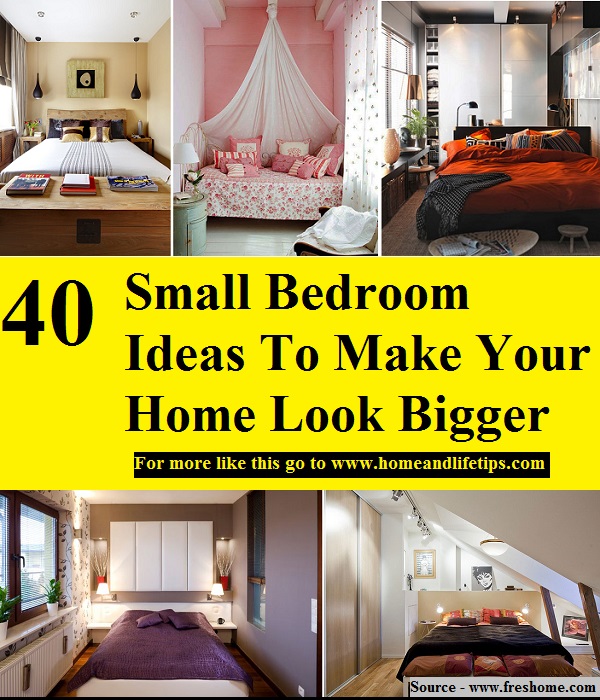 40 Small Bedroom Ideas To Make Your Home Look Bigger - HOME and LIFE TIPS
