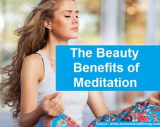 The Beauty Benefits of Meditation