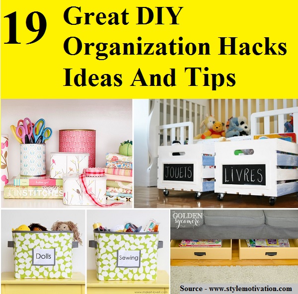 19 Great DIY Organization Hacks Ideas And Tips