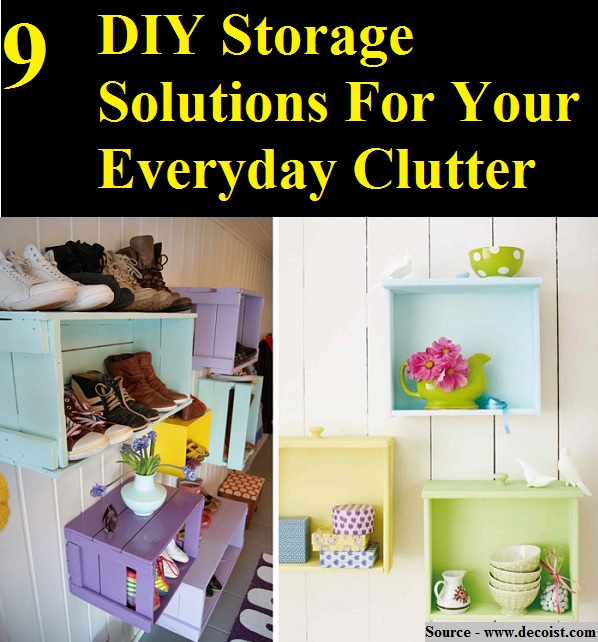 9 DIY Storage Solutions For Your Everyday Clutter