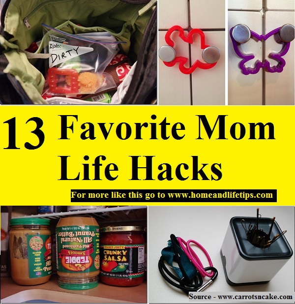 13 Favorite Mom Life Hacks