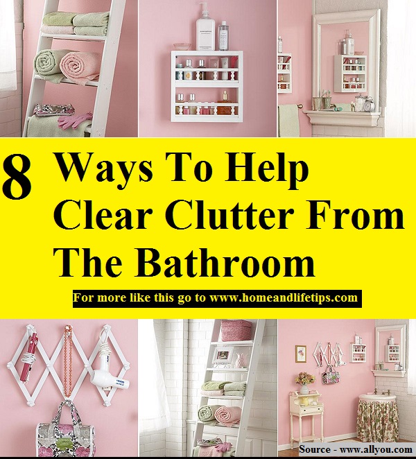 8 Ways To Help Clear Clutter From The Bathroom