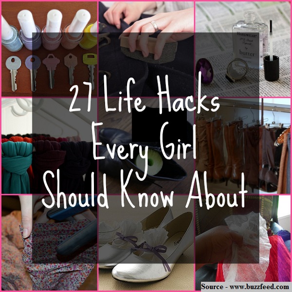 27 Life Hacks Every Girl Should Know About