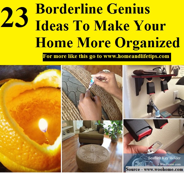 23 Borderline Genius Ideas To Make Your Home More Organized
