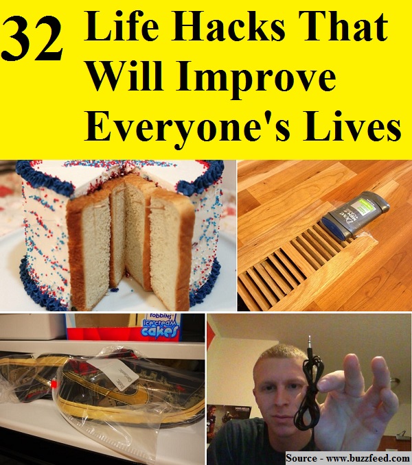 32 Life Hacks That Will Improve Everyone's Lives
