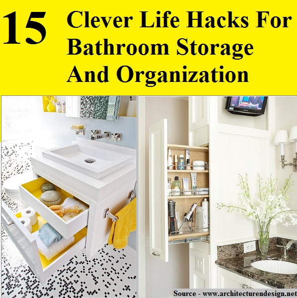 15 Clever Life Hacks for Bathroom Storage and Organization