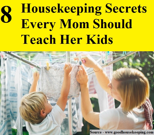 8 Housekeeping Secrets Every Mom Should Teach Her Kids