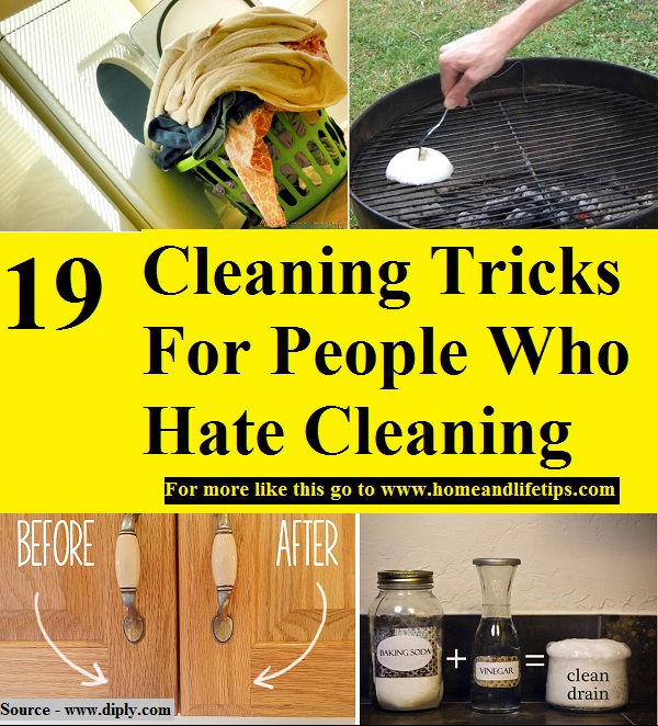 19 Cleaning Tricks For People Who Hate Cleaning