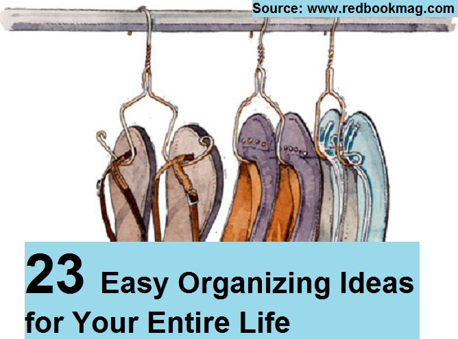 23 Easy Organizing Ideas for Your Entire Life