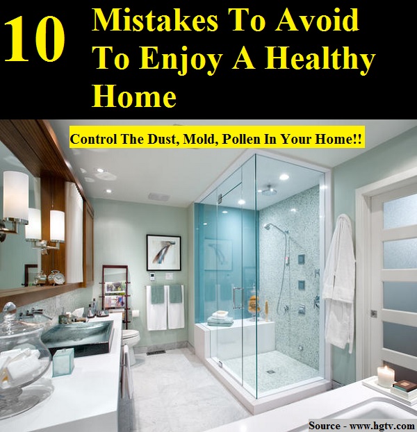 10 Mistakes To Avoid To Enjoy A Healthy Home