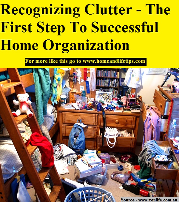 Recognizing Clutter - The First Step To Successful Home Organization