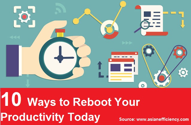 10 Ways to Reboot Your Productivity Today